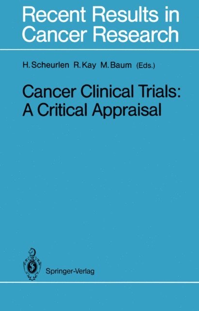 Michael Baum, Richard Kay, Hans Scheurlen - Cancer Clinical Trials, E-bok