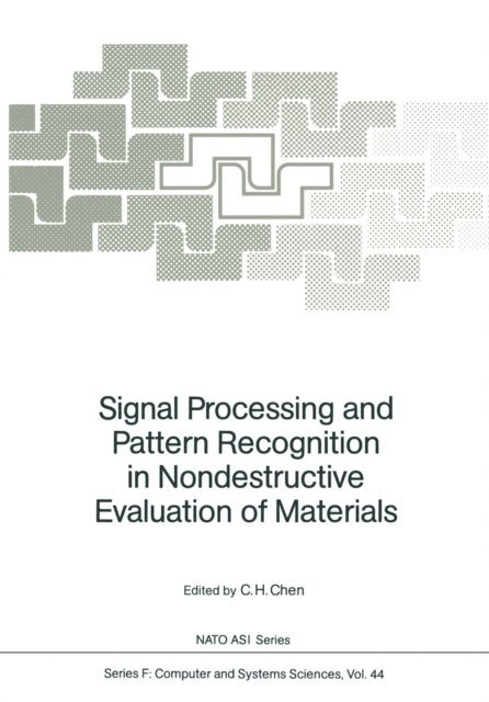 C.H. Chen - Signal Processing and Pattern Recognition in Nondestructive Evaluation of Materials, E-bok