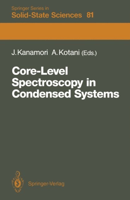 Akio Kotani, Junjiro Kanamori - Core-Level Spectroscopy in Condensed Systems, E-bok