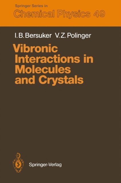 Victor Z. Polinger, Isaac B. Bersuker - Vibronic Interactions in Molecules and Crystals, E-bok