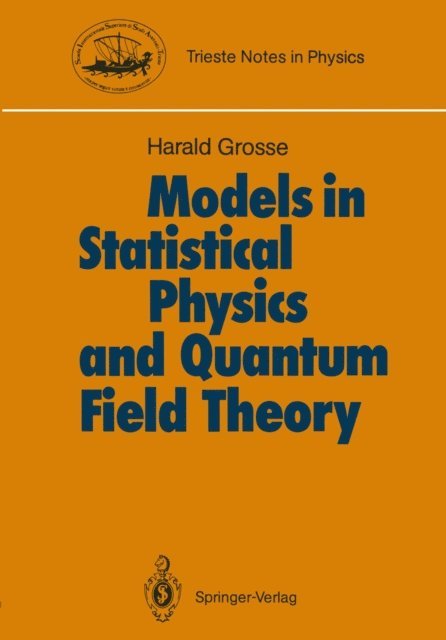 Harald Grosse - Models in Statistical Physics and Quantum Field Theory, E-bok