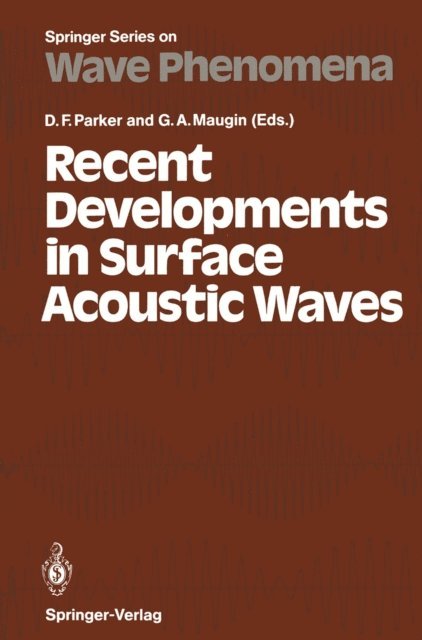 Gerard A. Maugin, David F. Parker - Recent Developments in Surface Acoustic Waves, E-bok