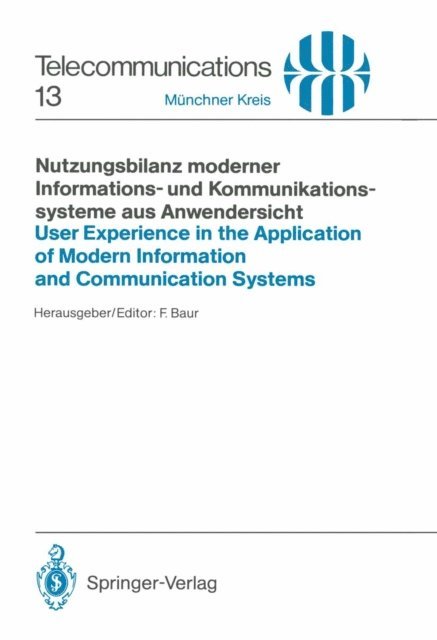 Friedrich Baur - Nutzungsbilanz moderner Informations- und Kommunikationssysteme aus Anwendersicht / User Experience in the Application of Modern Information and Communication Systems, E-bok