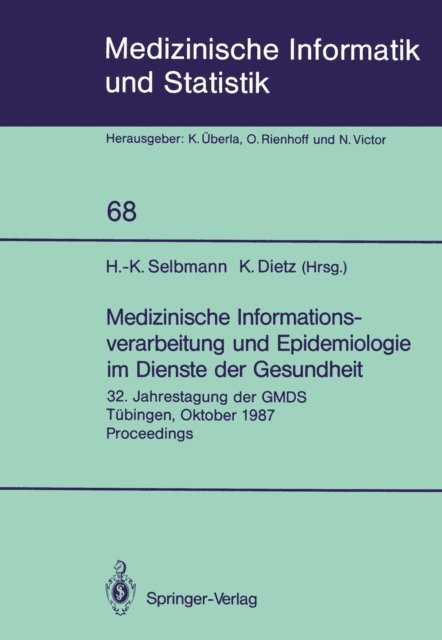 Klaus Dietz, Hans-Konrad Selbmann - Medizinische Informationsverarbeitung und Epidemiologie im Dienste der Gesundheit, E-bok