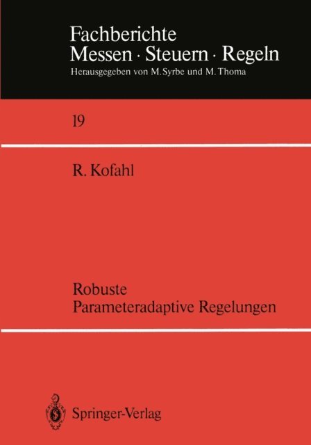 Rudiger Kofahl - Robuste Parameteradaptive Regelungen, E-bok