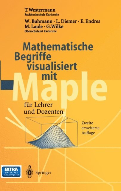 G. Wilke, M. Laule, E. Endres, L. Diemer, W. Buhmann, T. Westermann - Mathematische Begriffe visualisiert mit Maple, E-bok