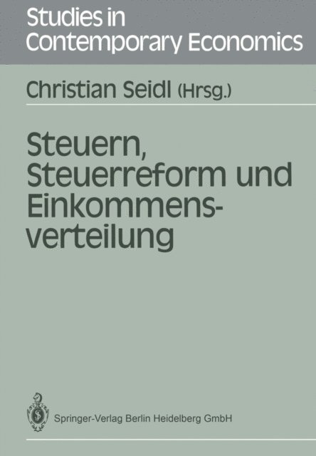 Christian Seidl - Steuern, Steuerreform und Einkommensverteilung, E-bok