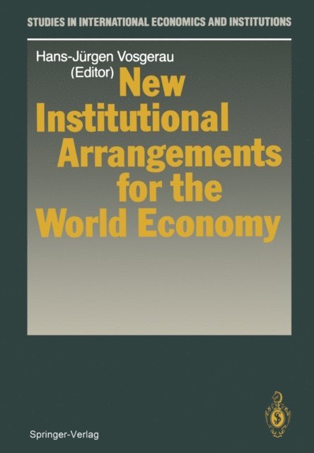 Hans-Jurgen Vosgerau - New Institutional Arrangements for the World Economy, E-bok