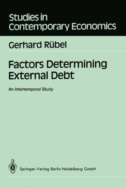 Gerhard Rubel - Factors Determining External Debt, E-bok