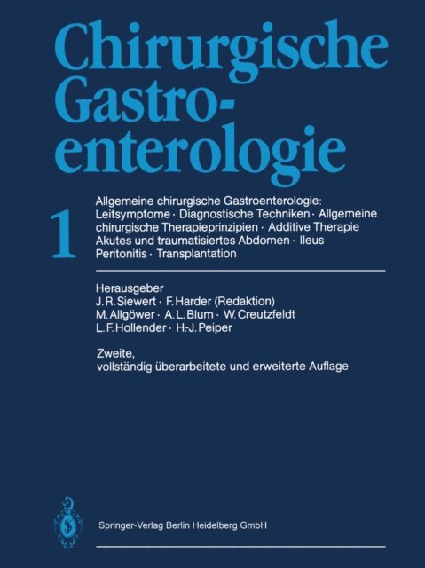 H.-J. Peiper, L.F. Hollender, W. Creutzfeldt, A.L. Blum, M. Allgower, Felix Harder, J. Rudiger Siewert - Chirurgische Gastroenterologie, E-bok