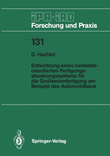 G. Hachtel - Entwicklung eines bestandsorientierten Fertigungssteuerungssystems für die Großserienfertigung am Beispiel des Automobilbaus, E-bok