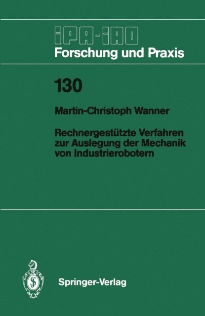Martin-Christoph Wanner - Rechnergestützte Verfahren zur Auslegung der Mechanik von Industrierobotern, E-bok
