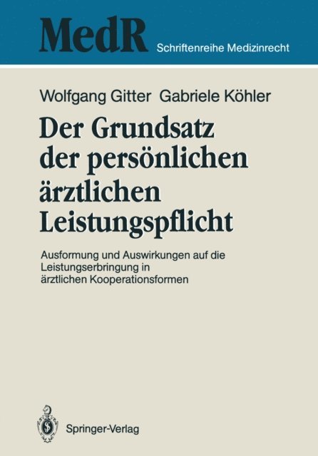 Gabriele Kohler, Wolfgang Gitter, Maximilian G. Broglie - Der Grundsatz der persönlichen ärztlichen Leistungspflicht, E-bok