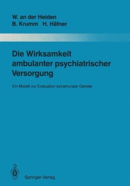 Heinz Hafner, Bertram Krumm, Wolfram an der Heiden - Die Wirksamkeit ambulanter psychiatrischer Versorgung, E-bok