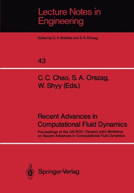 W. Shyy, Steven A. Orszag, C.C. Chao - Recent Advances in Computational Fluid Dynamics, E-bok