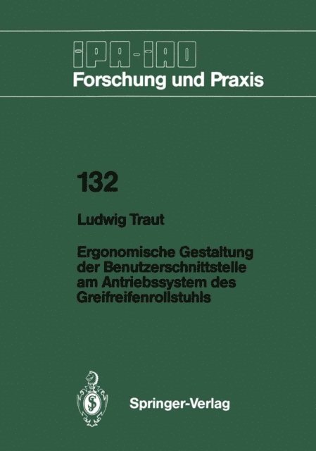 Ludwig Traut - Ergonomische Gestaltung der Benutzerschnittstelle am Antriebssystem des Greifreifenrollstuhls, E-bok