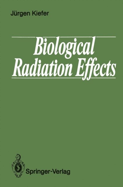 Jurgen Kiefer - Biological Radiation Effects, E-bok