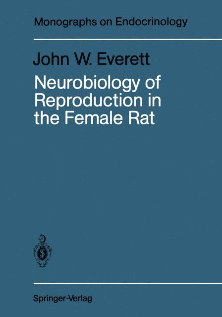 John W. Everett - Neurobiology of Reproduction in the Female Rat, E-bok