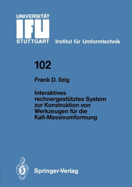 Frank D. Ilzig - Interaktives rechnergestütztes System zur Konstruktion von Werkzeugen für die Kalt-Massivumformung, E-bok