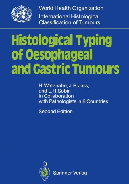 Leslie H. Sobin, Jeremy R. Jass, Hidenobu Watanabe - Histological Typing of Oesophageal and Gastric Tumours, E-bok