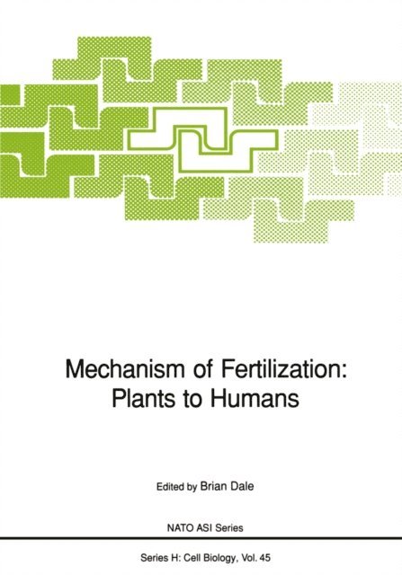 Brian Dale - Mechanism of Fertilization: Plants to Humans, E-bok