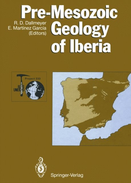 Enrique Martinez Garcia, R. David Dallmeyer - Pre-Mesozoic Geology of Iberia, E-bok