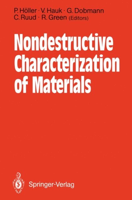 Robert E. Green, Clayton O. Ruud, G. Dobmann, Viktor Hauk, Paul Holler - Nondestructive Characterization of Materials, E-bok