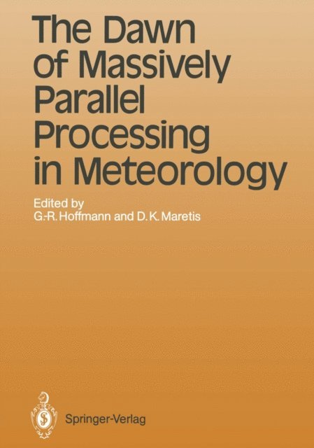 Dimitris K. Maretis, Geerd-R. Hoffmann - Dawn of Massively Parallel Processing in Meteorology, E-bok