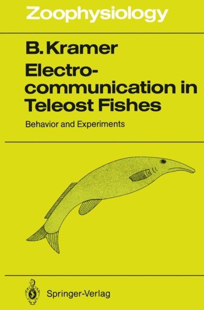 Bernd Kramer - Electrocommunication in Teleost Fishes, E-bok