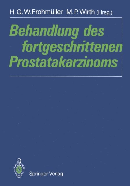 M.P. Wirth, H.G.W. Frohmuller - Behandlung des fortgeschrittenen Prostatakarzinoms, E-bok
