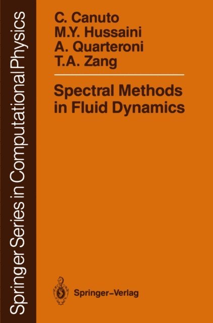 Jr. Zang, Thomas A., Alfio Quarteroni, M.Yousuff Hussaini, Claudio Canuto - Spectral Methods in Fluid Dynamics, E-bok