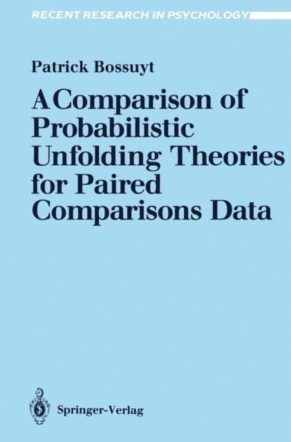 Patrick Bossuyt - Comparison of Probabilistic Unfolding Theories for Paired Comparisons Data, E-bok
