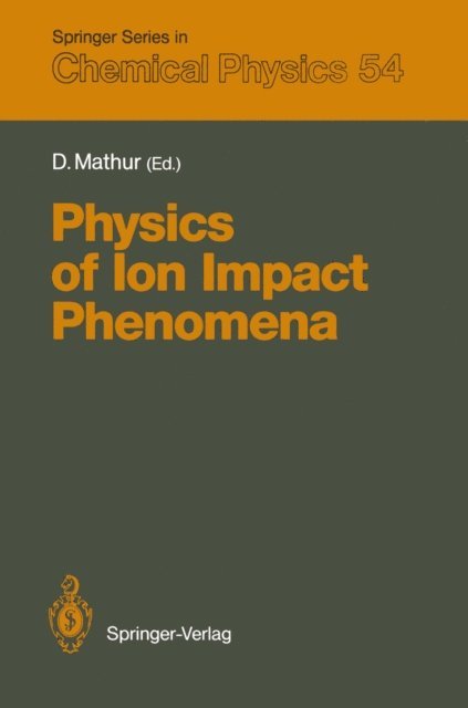 Deepak Mathur - Physics of Ion Impact Phenomena, E-bok