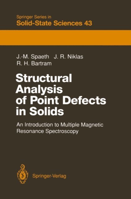 Ralph H. Bartram, Jurgen R. Niklas, Johann-Martin Spaeth - Structural Analysis of Point Defects in Solids, E-bok