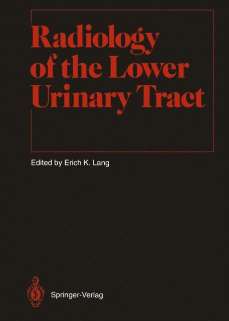 Erich K. Lang - Radiology of the Lower Urinary Tract, E-bok