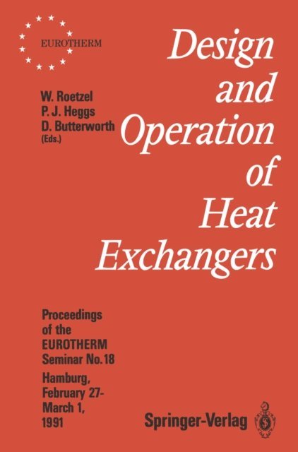 David Butterworth, Peter J. Heggs, Wilfried Roetzel - Design and Operation of Heat Exchangers, E-bok