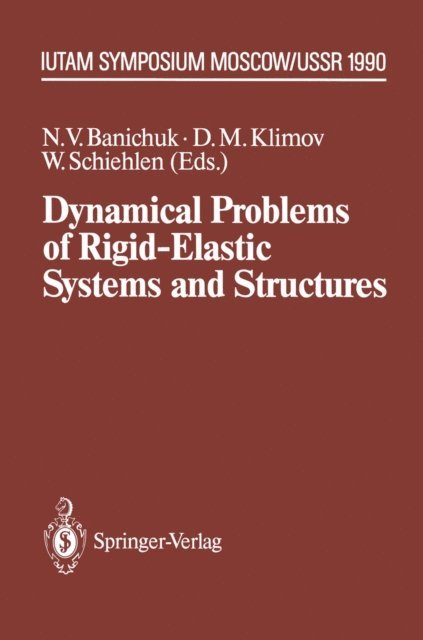 Werner Schiehlen, D.M. Klimov, N.V. Banichuk - Dynamical Problems of Rigid-Elastic Systems and Structures, E-bok
