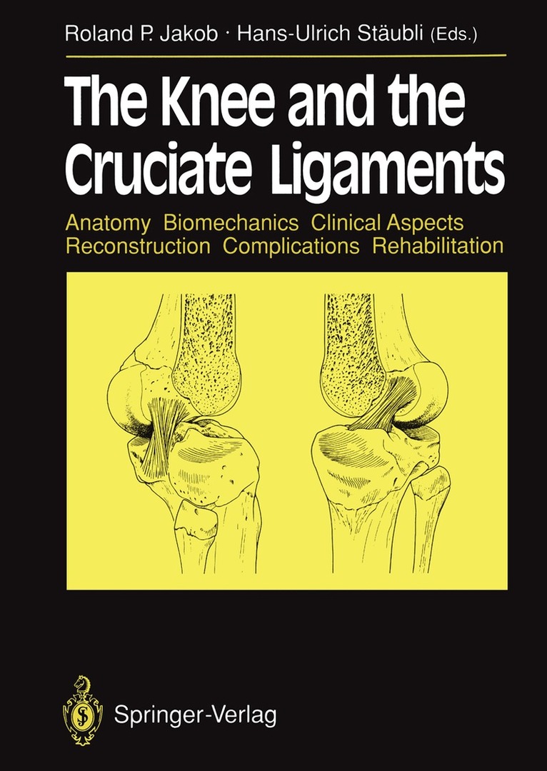 R.P. Jakob, H.-U. Stäubli - Knee and the Cruciate Ligaments, Häftad