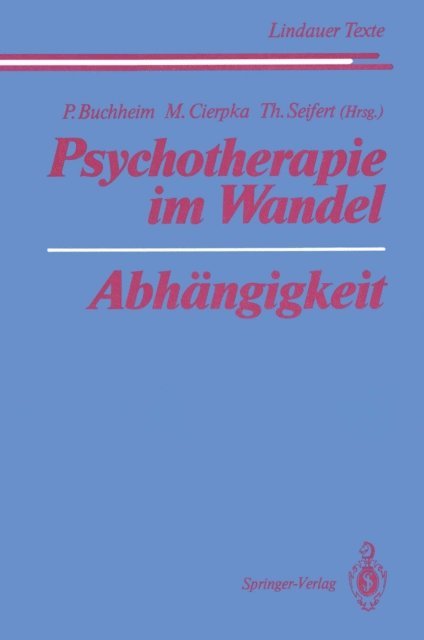 Theodor Seifert, Manfred Cierpka, Peter Buchheim - Psychotherapie im Wandel Abhängigkeit, E-bok
