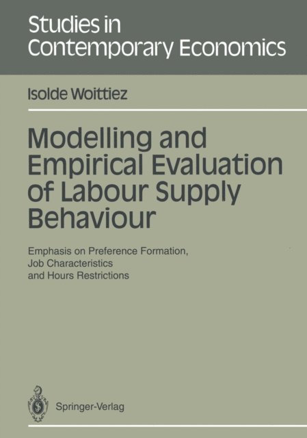 Isolde Woittiez - Modelling and Empirical Evaluation of Labour Supply Behaviour, E-bok