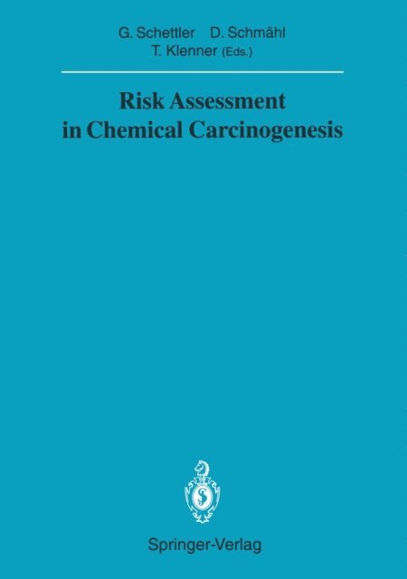 Thomas Klenner, Dietrich Schmahl, Gotthard Schettler - Risk Assessment in Chemical Carcinogenesis, E-bok