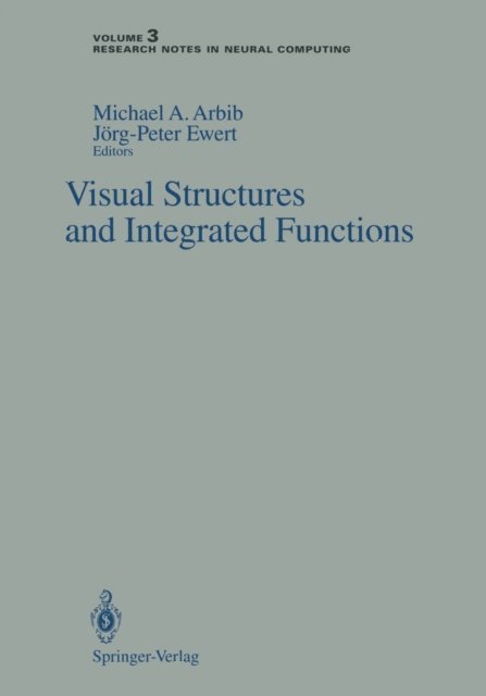 Jorg-Peter Ewert, Michael A. Arbib - Visual Structures and Integrated Functions, E-bok