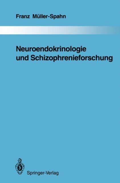 Franz Muller-Spahn - Neuroendokrinologie und Schizophrenieforschung, E-bok