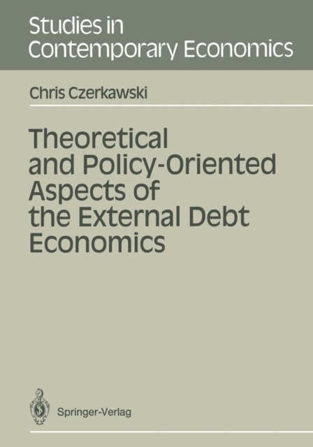 Chris Czerkawski - Theoretical and Policy-Oriented Aspects of the External Debt Economics, E-bok