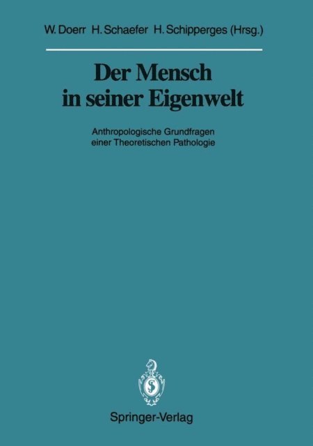 Heinrich Schipperges, Hans Schaefer, Wilhelm Doerr - Der Mensch in seiner Eigenwelt, E-bok