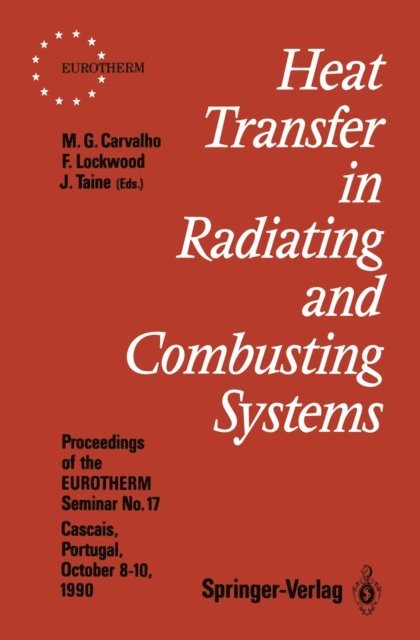 Jean Taine, Fred C. Lockwood, Maria G. Carvalho - Heat Transfer in Radiating and Combusting Systems, E-bok