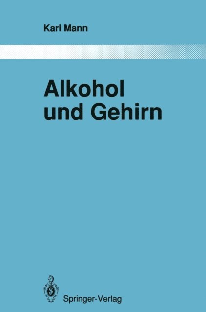 Karl Mann - Alkohol und Gehirn, E-bok