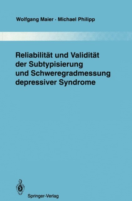 Michael Philipp, Wolfgang Maier - Reliabilität und Validität der Subtypisierung und Schweregradmessung depressiver Syndrome, E-bok