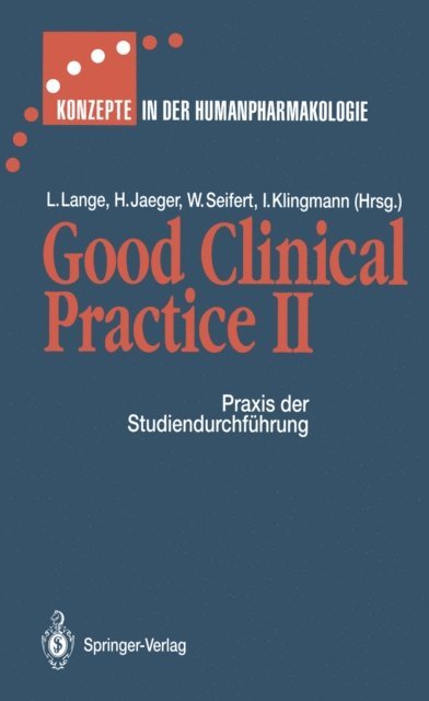 Ingrid Klingmann, Wolf Seifert, Halvor Jaeger, Lothar Lange - Good Clinical Practice II, E-bok