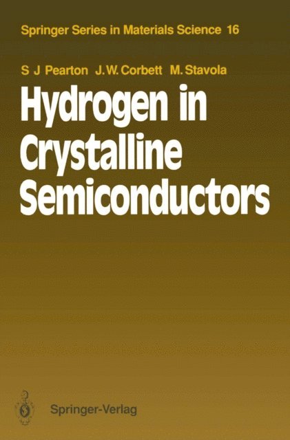 Michael Stavola, James W. Corbett, Stephen J. Pearton - Hydrogen in Crystalline Semiconductors, E-bok